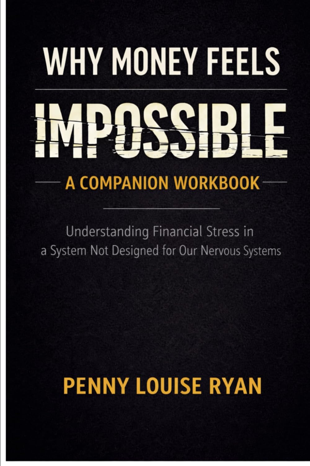 Why Money Feels Impossible: A Companion Workbook