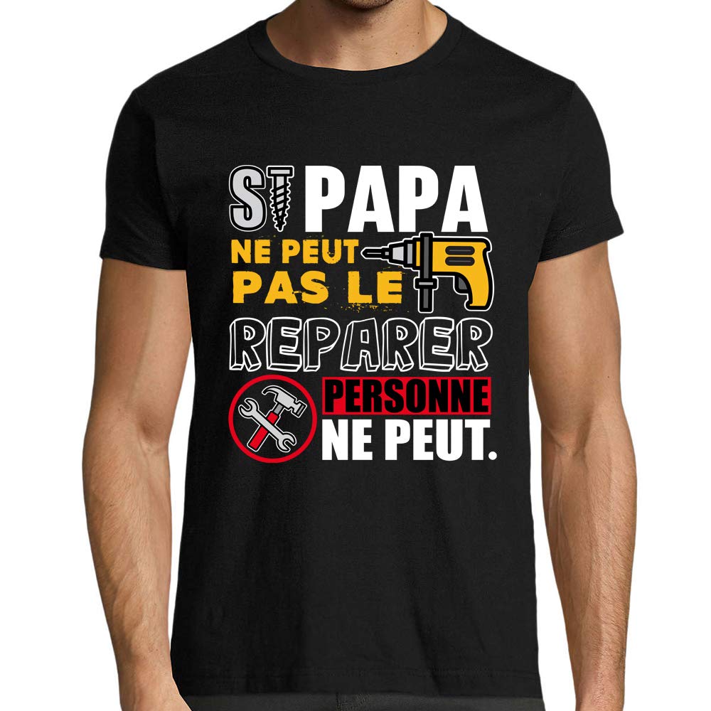 T-Shirt Papa Humour Personnalisable, Si Papa ne Peut Pas Le réparer, Personne ne Peut - Tee Shirt à Personnaliser, remplacez Papa par Le Mot ou Prénom de Votre Choix