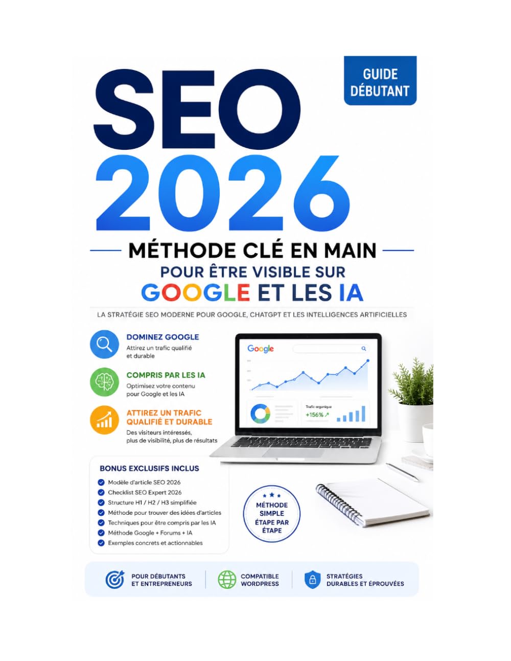 SEO 2026 — La Méthode Complète pour Être Visible sur Google et les IA: Guide débutant pour créer des contenus visibles, cités et convertissants, même ... Web & Game designer avec Trade Sphère Pro)