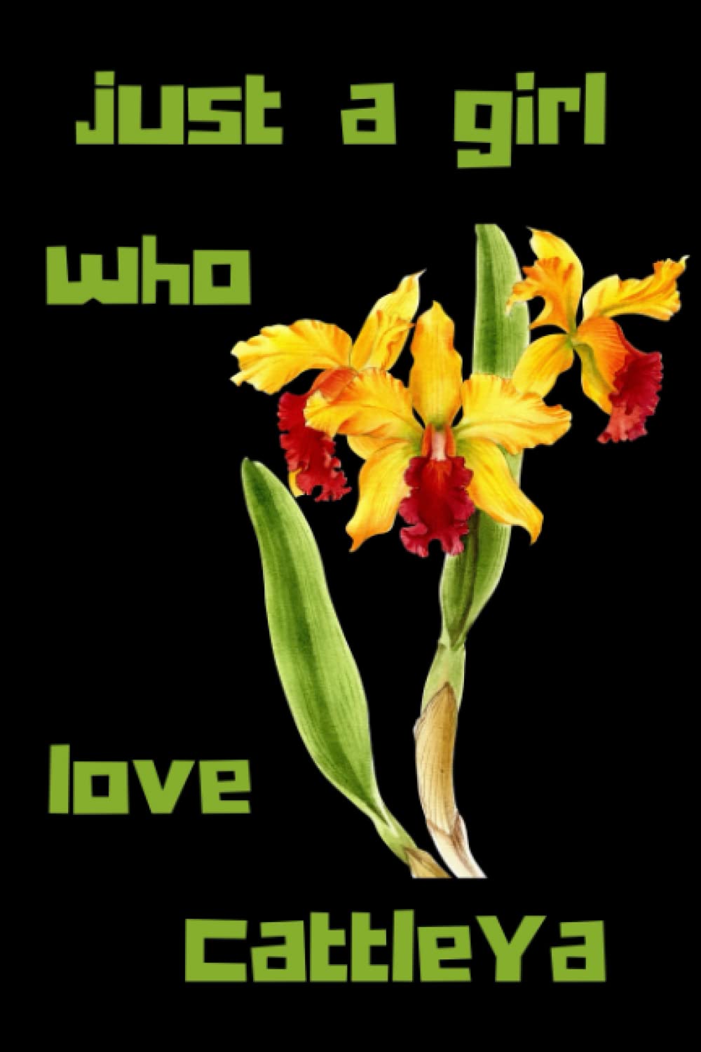 Just a Girl Who Loves cattleya: Perfect Notebook for cattleya Lover Girl. Blank Lined journa / Birthday Gift for kids and women Who loves cattleya