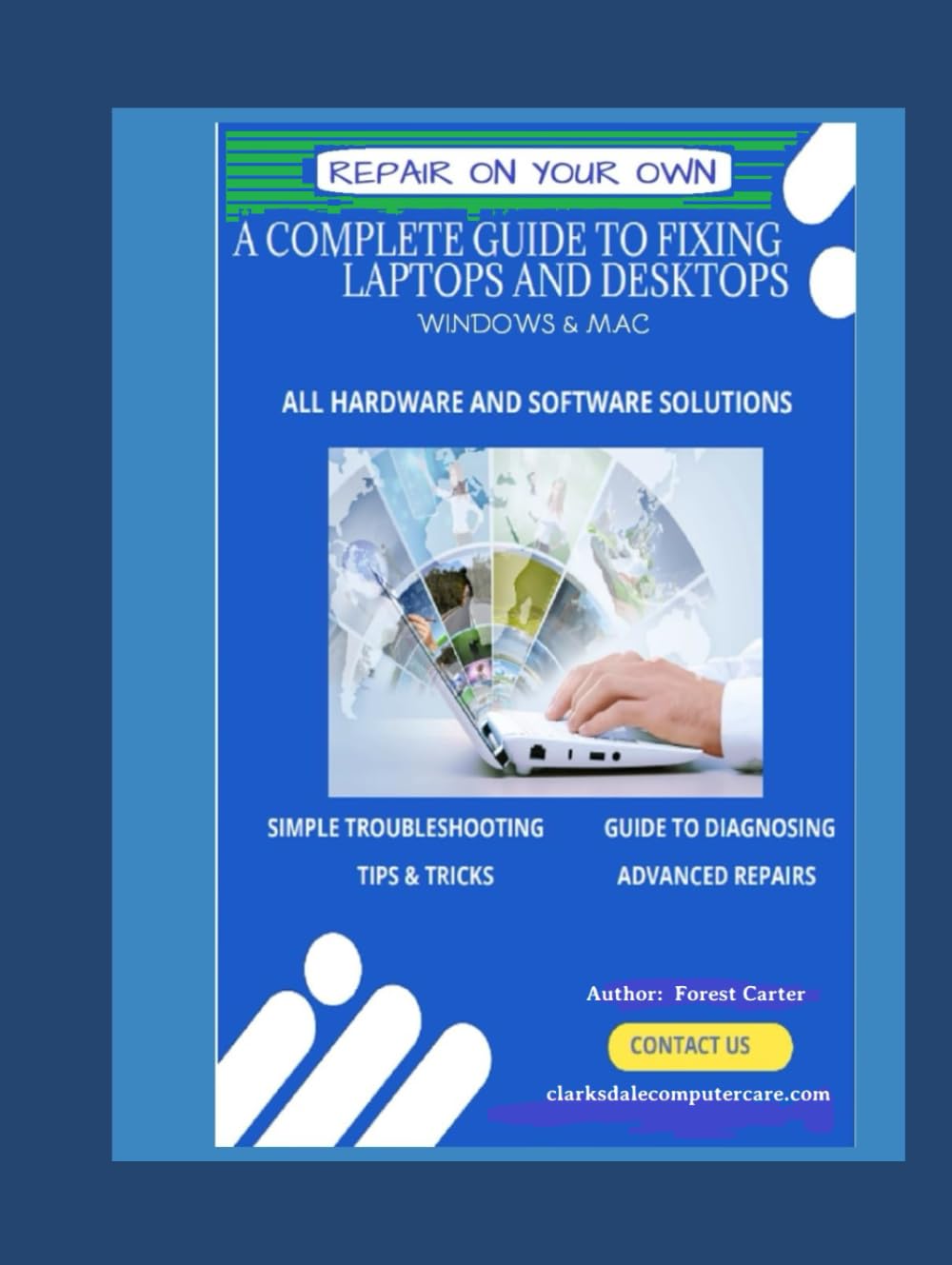 Repair Your Own: Complete Guide To Fixing Laptops and Desktops (Windows & Mac)