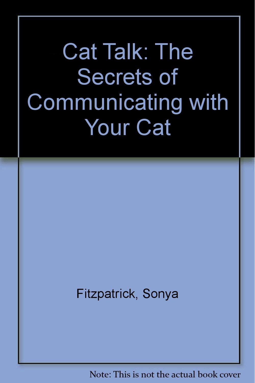 Buy Cat Talk: The Secrets of Communicating with Your Cat — BookShops.in