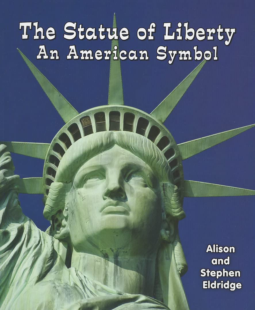 The Statue of Liberty: An American Symbol (All About American Symbols: Guided Reading Level: B)