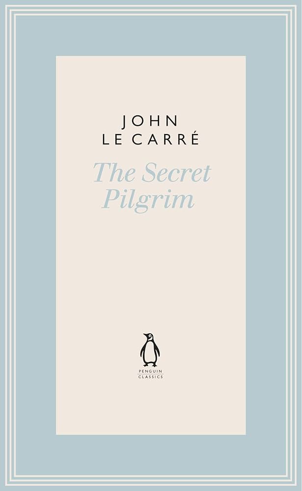 Amazon.com: The Secret Pilgrim (The Penguin John le Carré Hardback