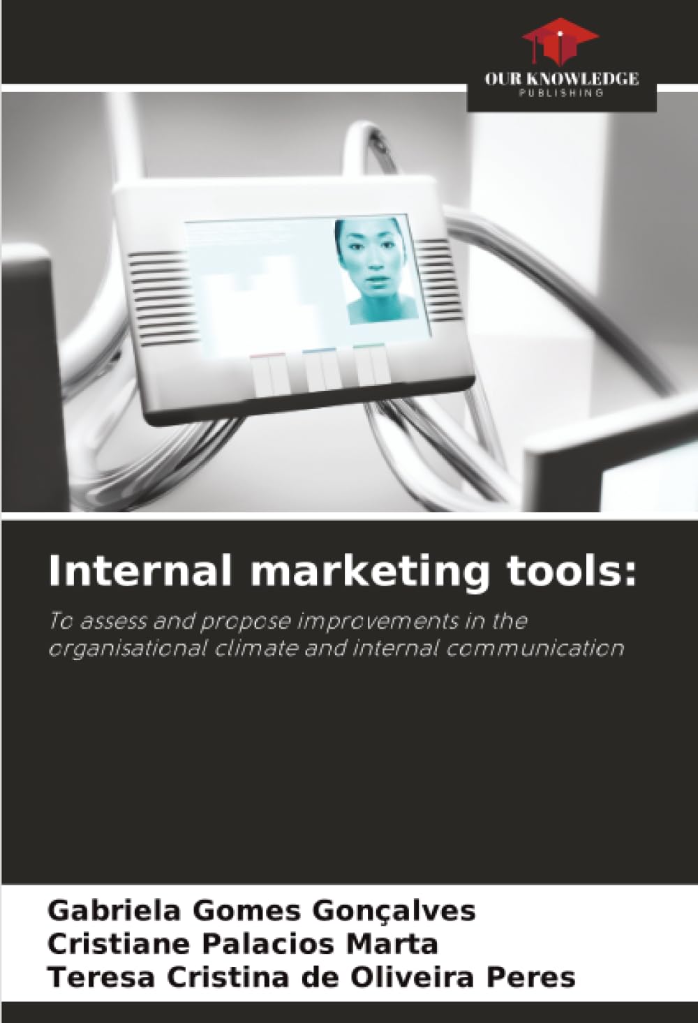 Internal marketing tools:: To assess and propose improvements in the organisational climate and internal communication