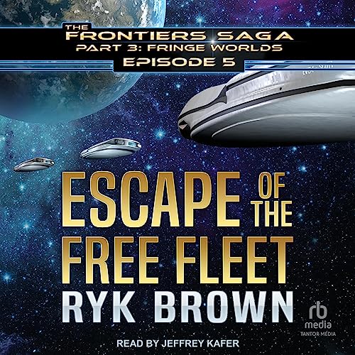 Escape of the Free Fleet (Authored by Ryk Brown) episode artwork