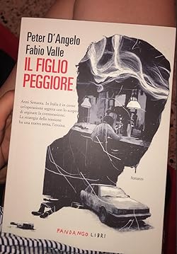 Il figlio peggiore : D'Angelo, Peter, Valle, Fabio: Amazon.it: Libri