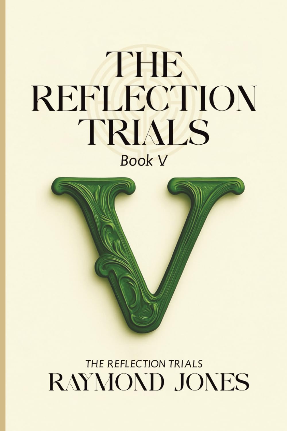 The Book Of Descent Book V-: The Reflection Trials: 5 (The Book of Descent Series)