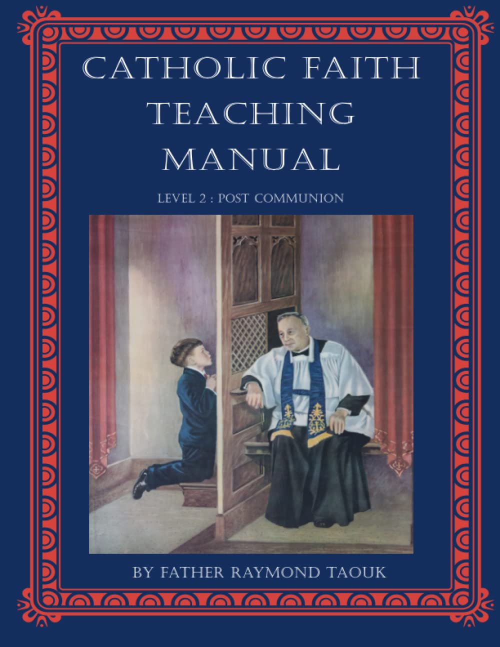 Catholic Faith Teaching Manual Level 2: Post Communion (Catholic Theology for Children - Levels 1 to 5)