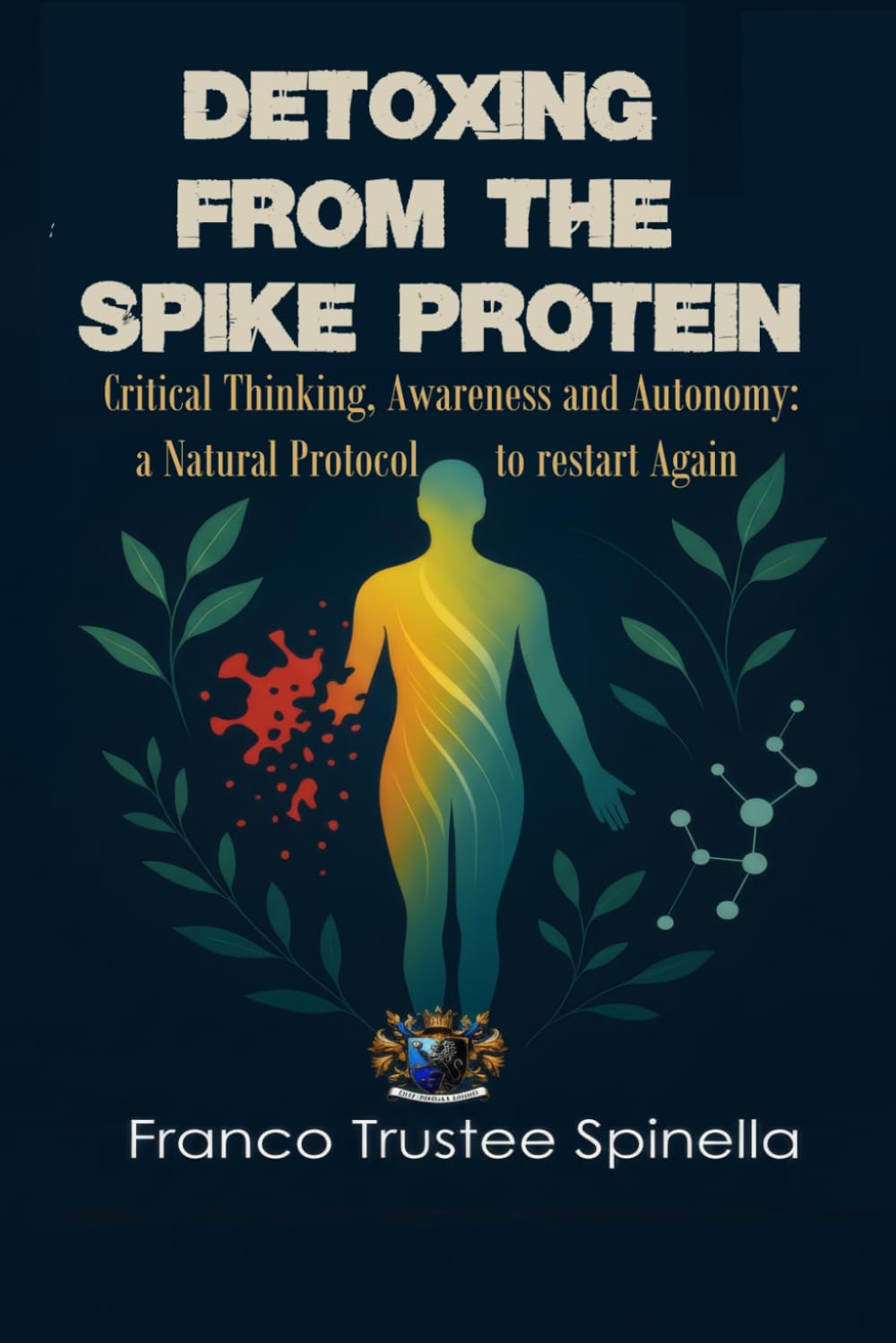 Detoxing from the Spike Protein: Natural Diet and Strategies to Cleanse Your Blood (Health & Well-being)