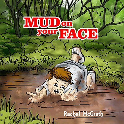 Mud on Your Face (HörbuchDownload) Rachel McGrath, Charles D. Baker