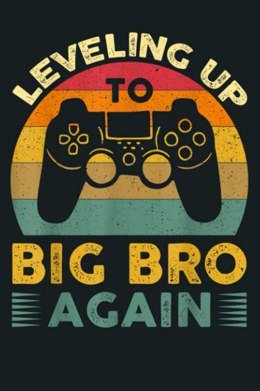 Leveling Up To Big Bro Again Vintage Gift Big Brother Again: Notebook Planner - 6x9 inch Daily Planner Journal, To Do List Notebook, Daily Organizer, 114 Pages