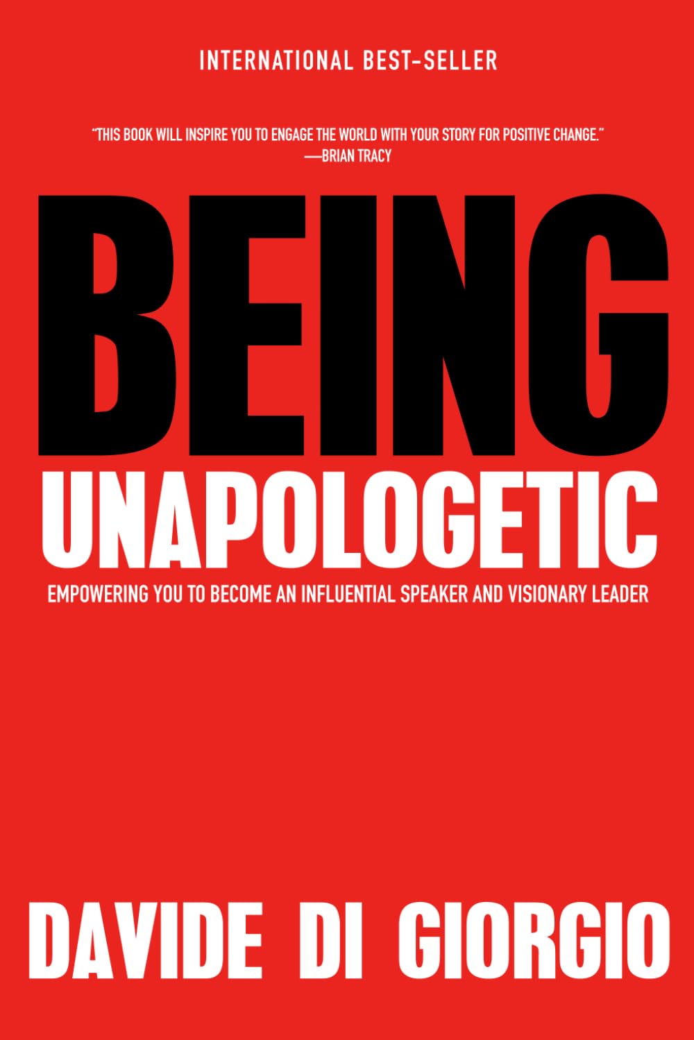 Being Unapologetic: Empowering You to Become an Influential Speaker and Visionary Leader