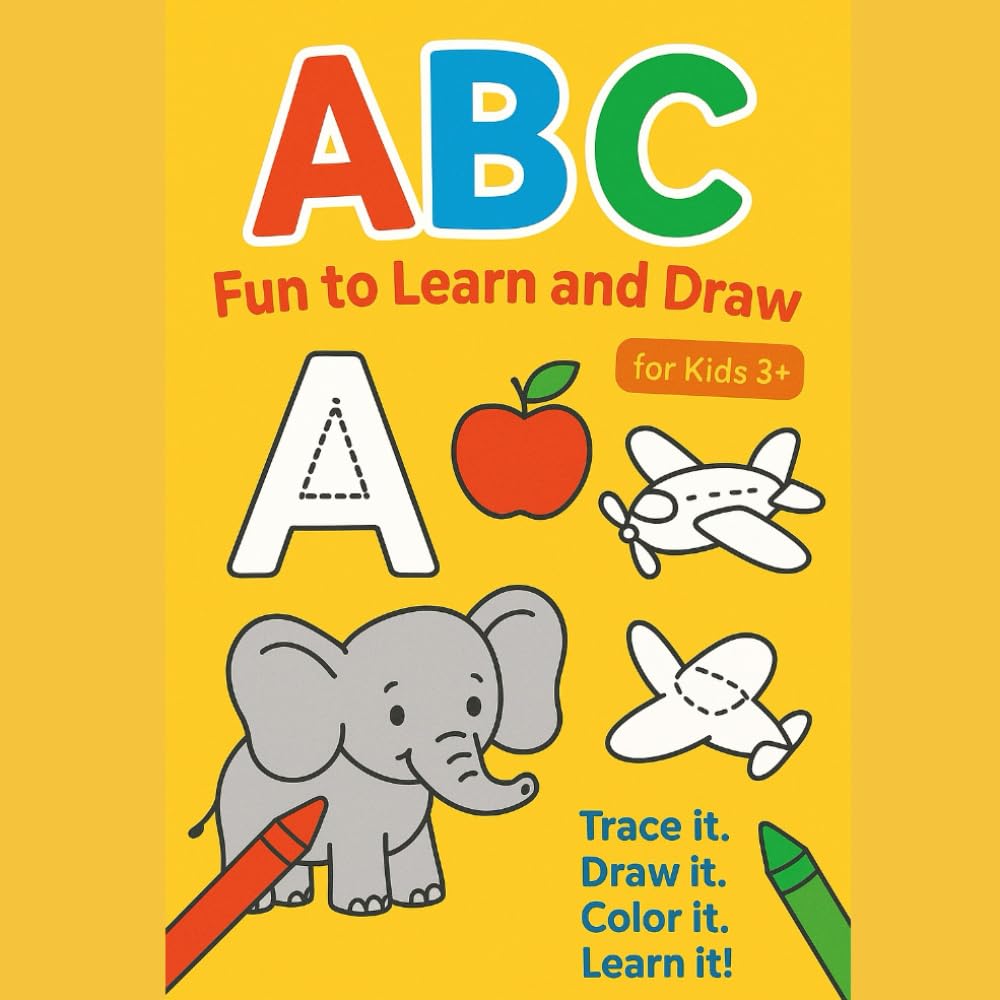 ABC Fun to Learn and Draw: My First Alphabet Writing & Coloring Book for Kids 3+
