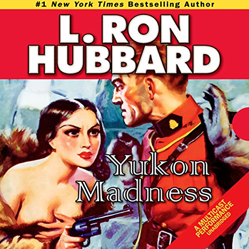 Yukon Madness Audiolivro Por L. Ron Hubbard capa
