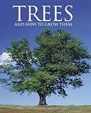 Trees and How to Grow Them