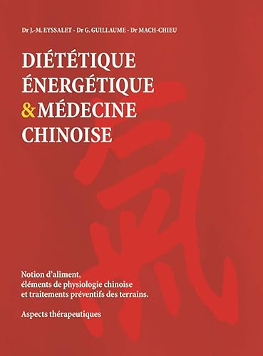 Diététique énergétique &amp; médecine chinoise : Notion d'aliment, éléments de physiologie chinoise et traitements préventifs des terrains. Aspects thérapeutiques