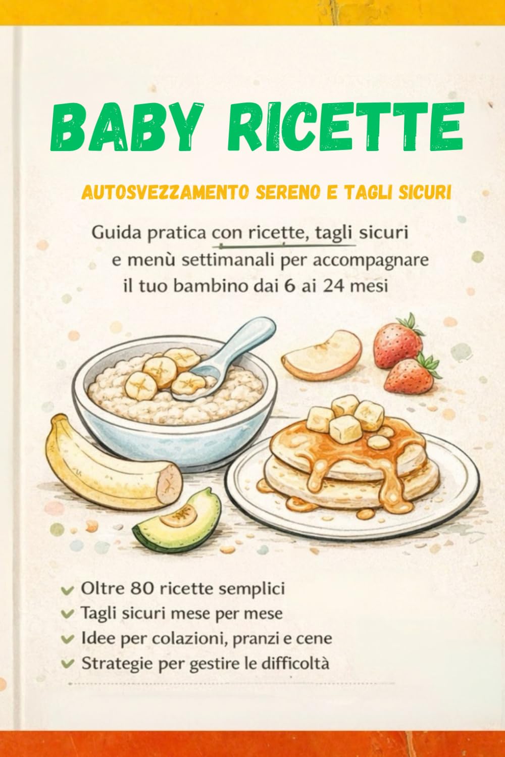 BABY RICETTE: Autosvezzamento sereno e Tagli sicuri