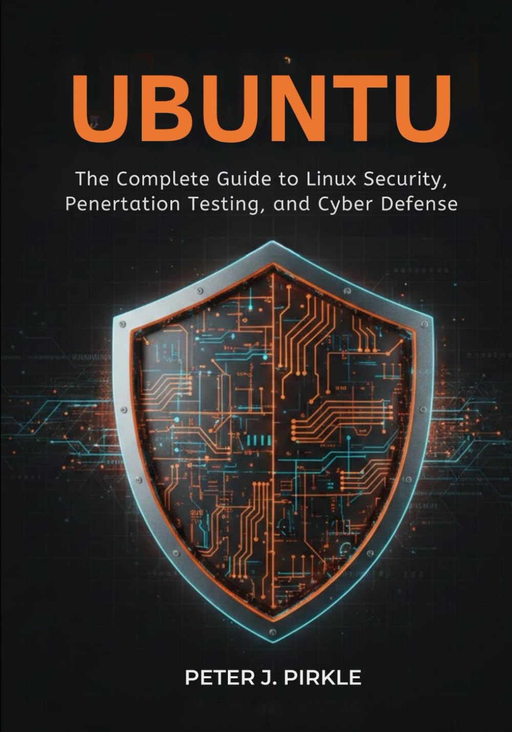 UBUNTU: The Complete Guide to Linux Security, Penetration Testing, and Cyber Defense