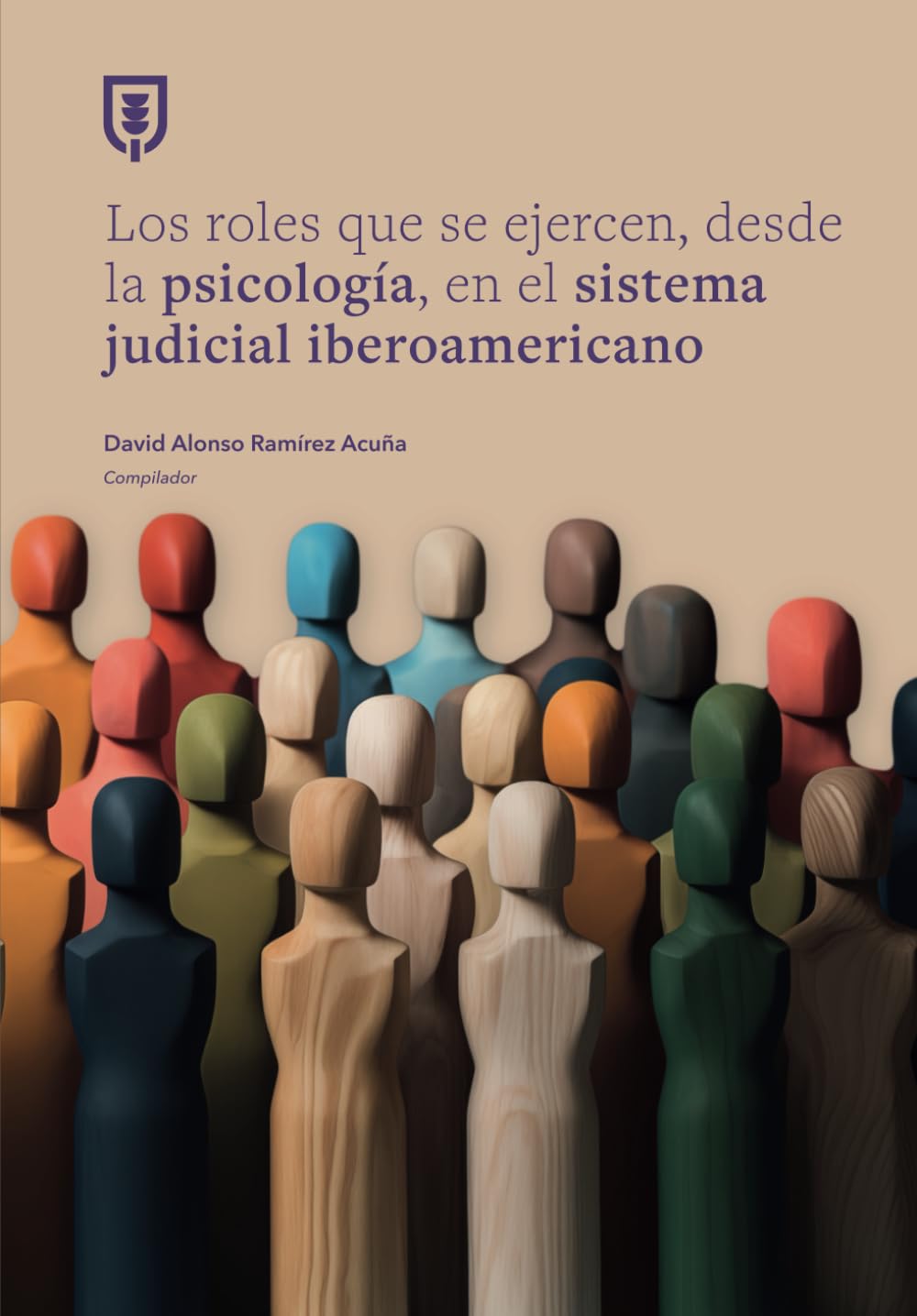Los roles que se ejercen, desde la psicología, en el sistema judicial iberoamericano (Spanish Edition)