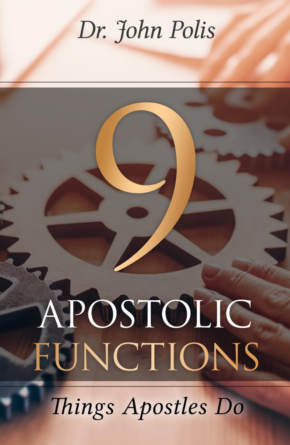 9 Apostolic Functions: Things Apostles Do