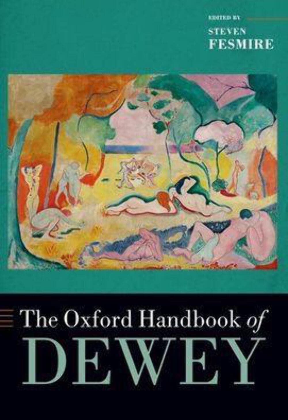 The Oxford Handbook of Dewey OXFORD HANDBOOKS SERIES by Steven Fesmire PAPERBACK