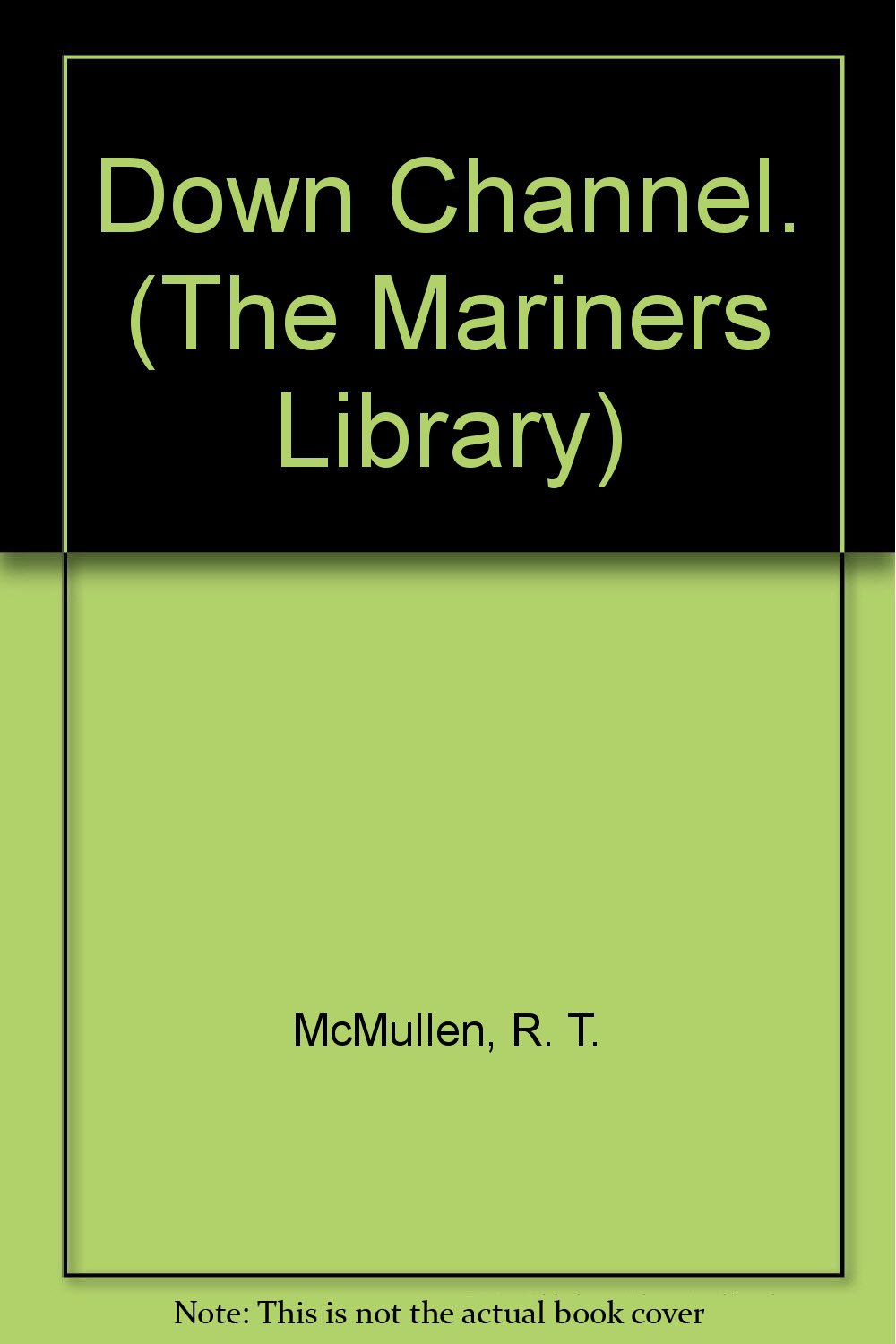 Down Channel (The Mariners Library) R T McMullen Books