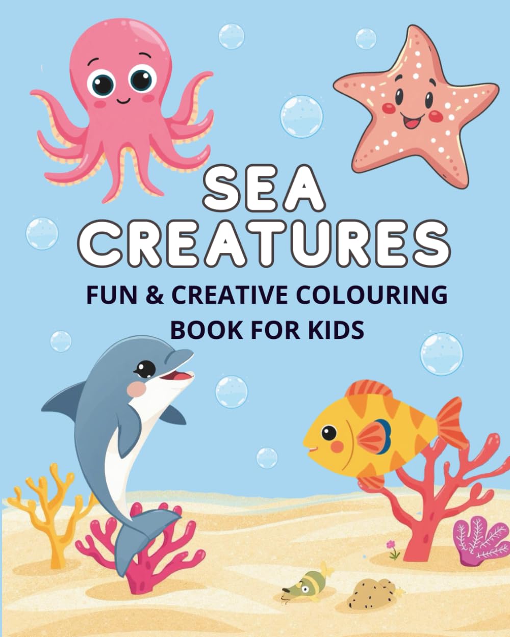 Sea Creatures Coloring Book: Adorable Sea Creature Coloring Pages Featuring Octopus, Dolphins and More | Easy Bold Designs for Toddlers and Young Kids ... | Gift for Holidays, Birthdays and Free-time
