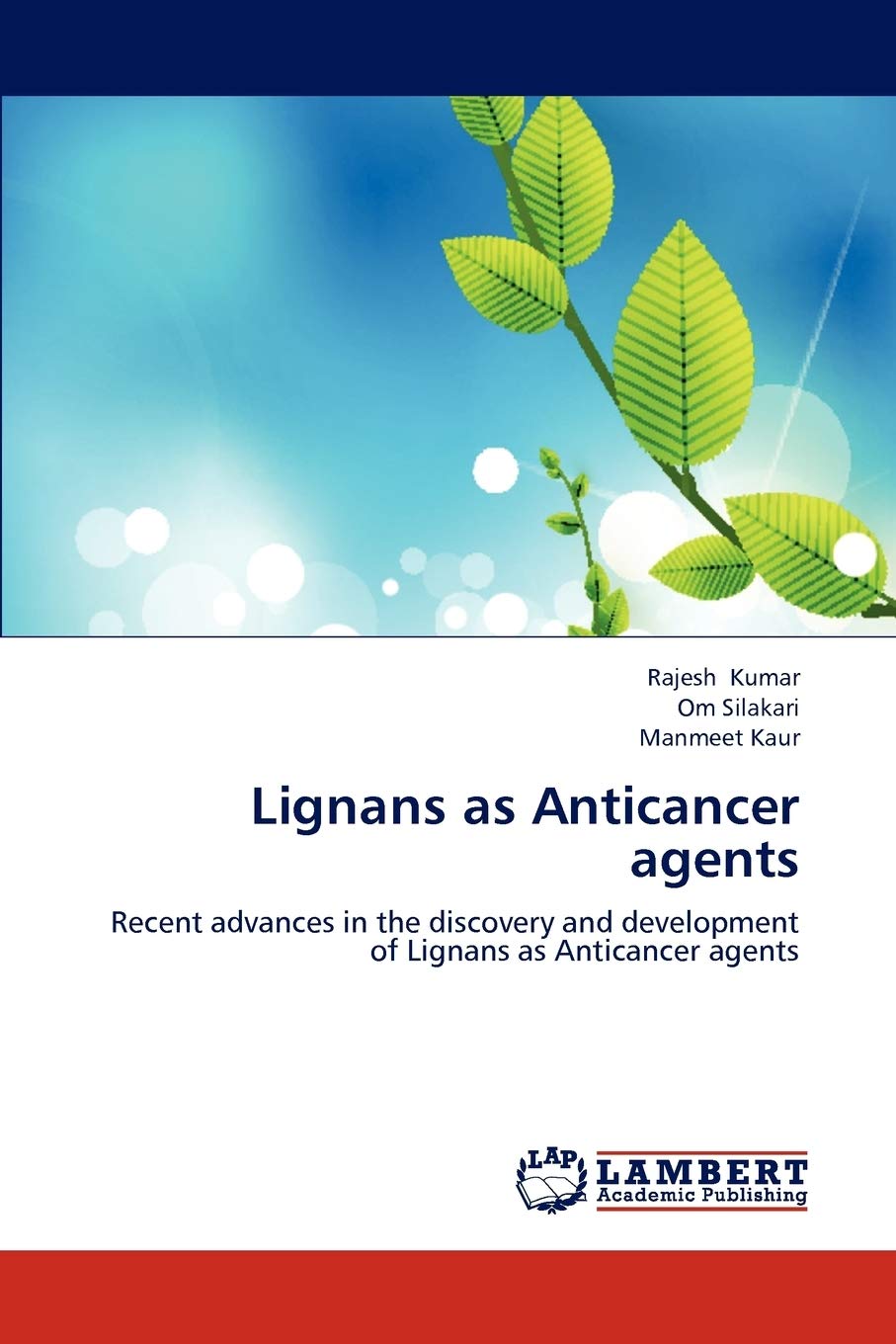 Lignans as Anticancer agents: Recent advances in the discovery and development of Lignans as Anticancer agents