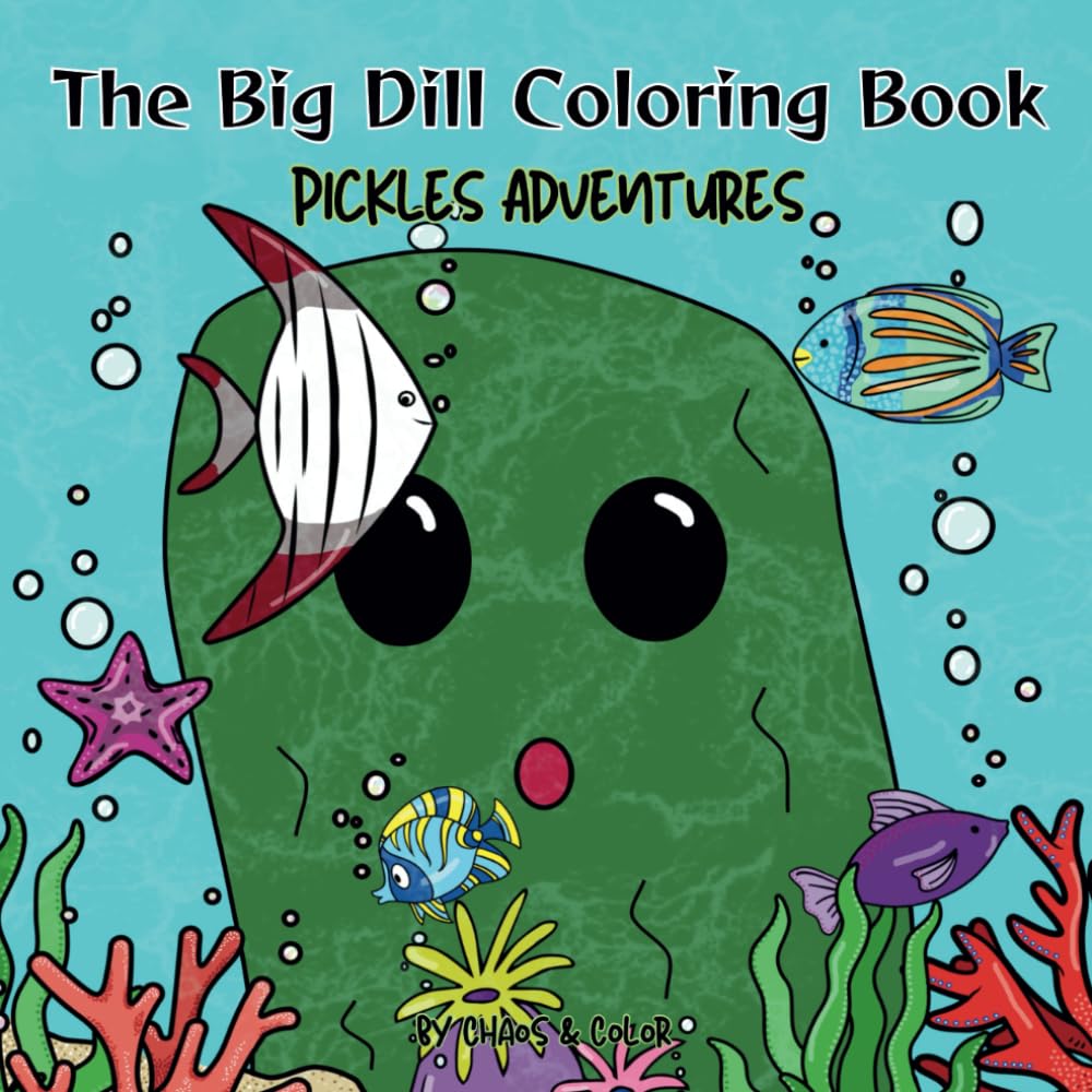 The Big Dill Coloring Book: Pickles Adventures