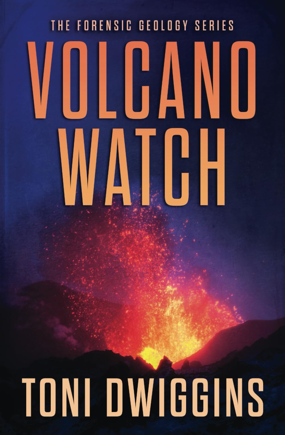 Volcano Watch: 3 (The Forensic Geology Series)