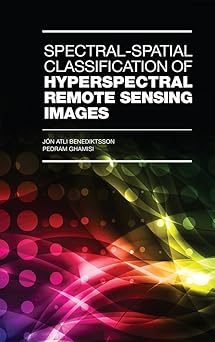 Spectral-Spatial Classififcation of Hyperspectral Remote Sensing Images-Wow! eBook