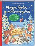  Morgen, Kinder, wird´s was geben: Das große Weihnachtsbuch - Mit den schönsten Geschichten, Gedichten, Liedern und Rezepten