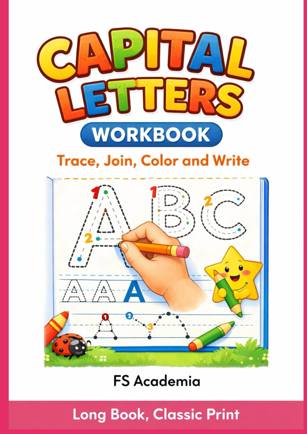 Capital Letters Workbook: Trace, Join, Color and Write (Preschool English)
