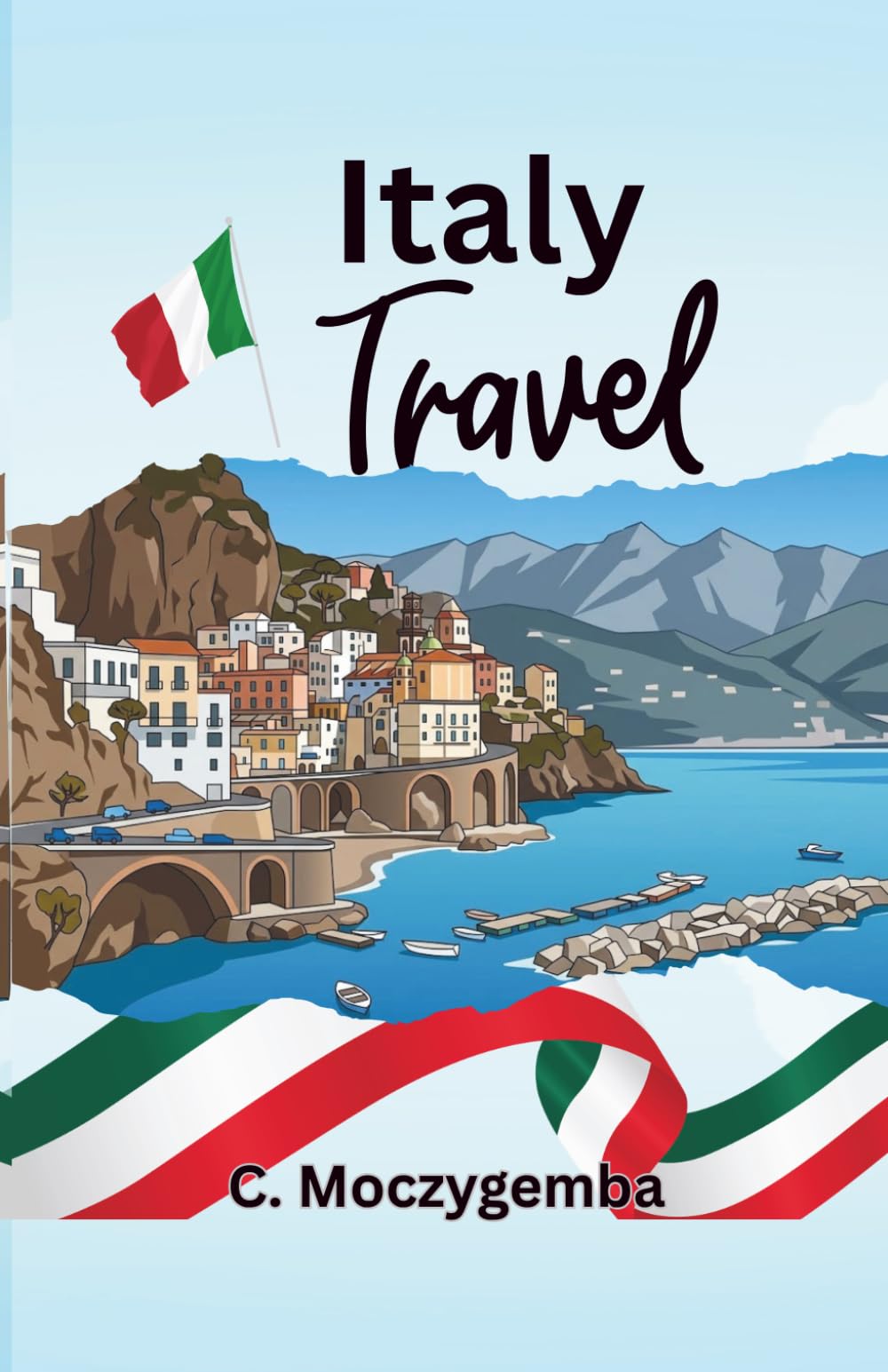 Italy Travel: An Interactive Relic Scavenger Hunt (The Historic Cities Scavenger Hunt Travel Booklets)