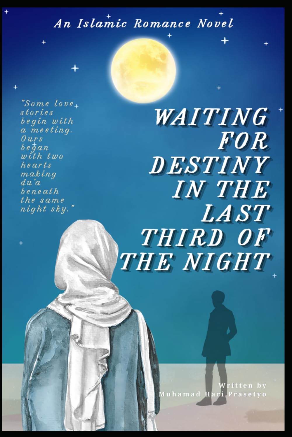 Waiting for Destiny in the Last Third of the Night: An Inspirational Islamic Romance Novel About Faith, Patience, and Allah's Perfect Timing
