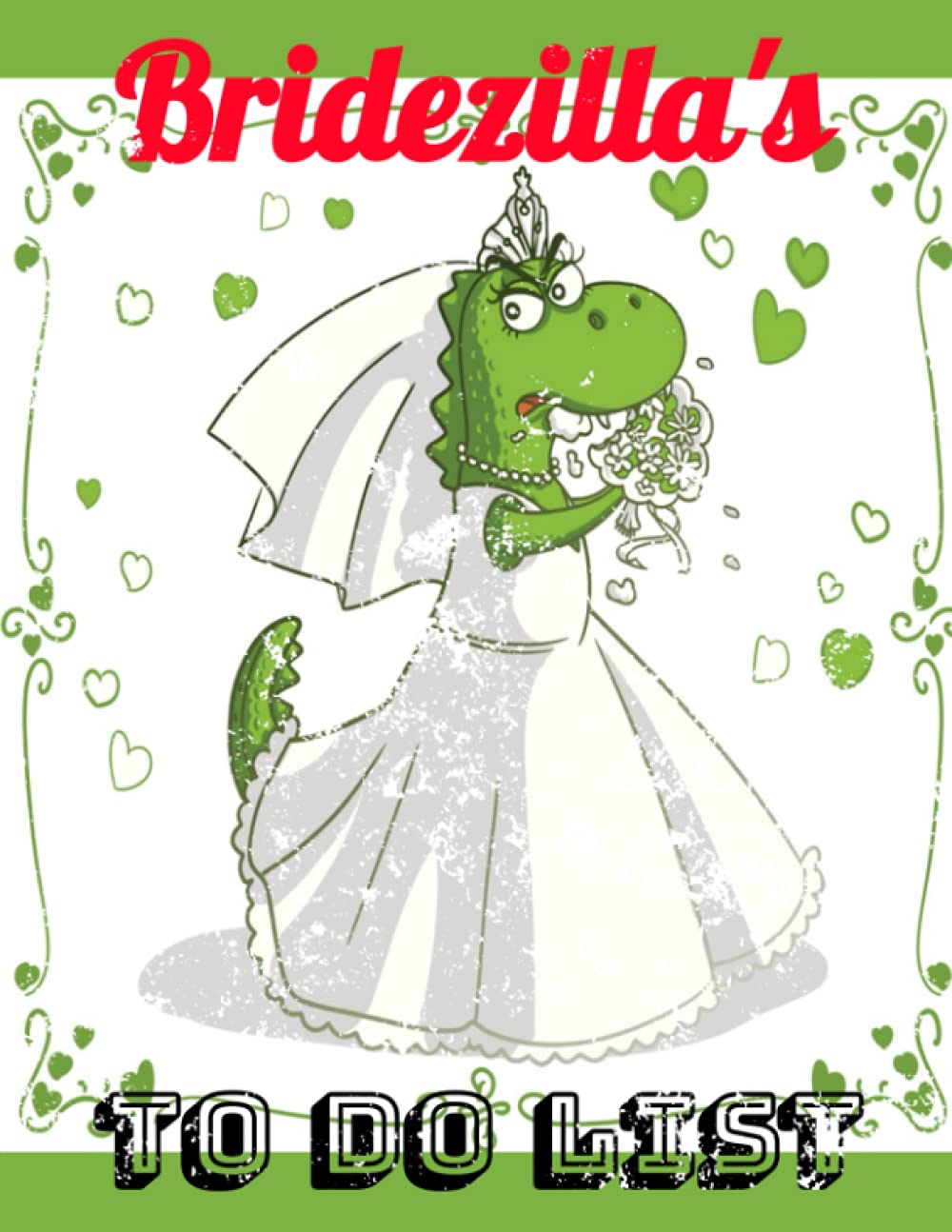 Bridezilla's To do list Wedding planner 8x10 inches 120 pages