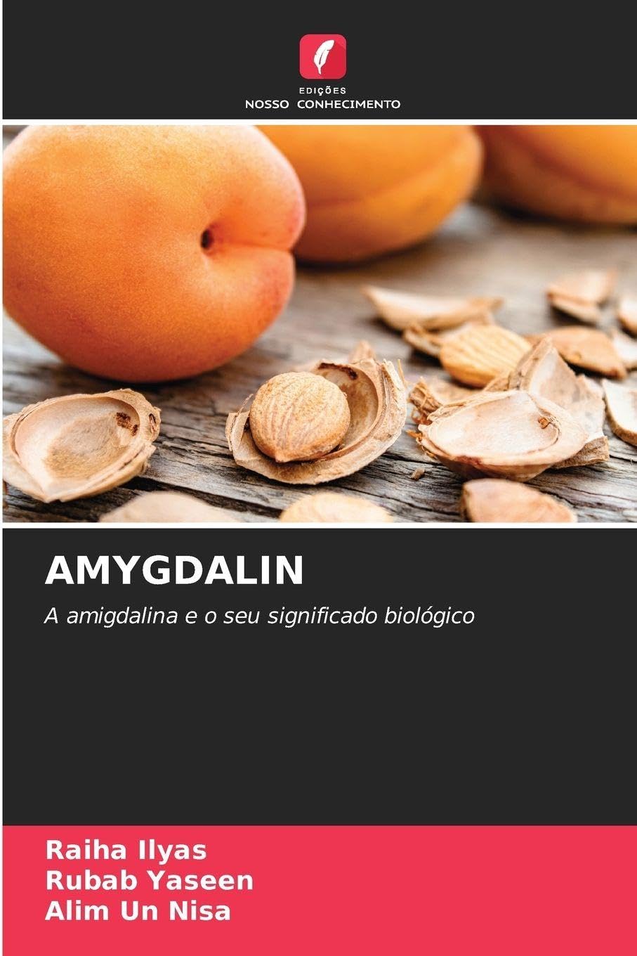AMYGDALIN: A amigdalina e o seu significado biológico