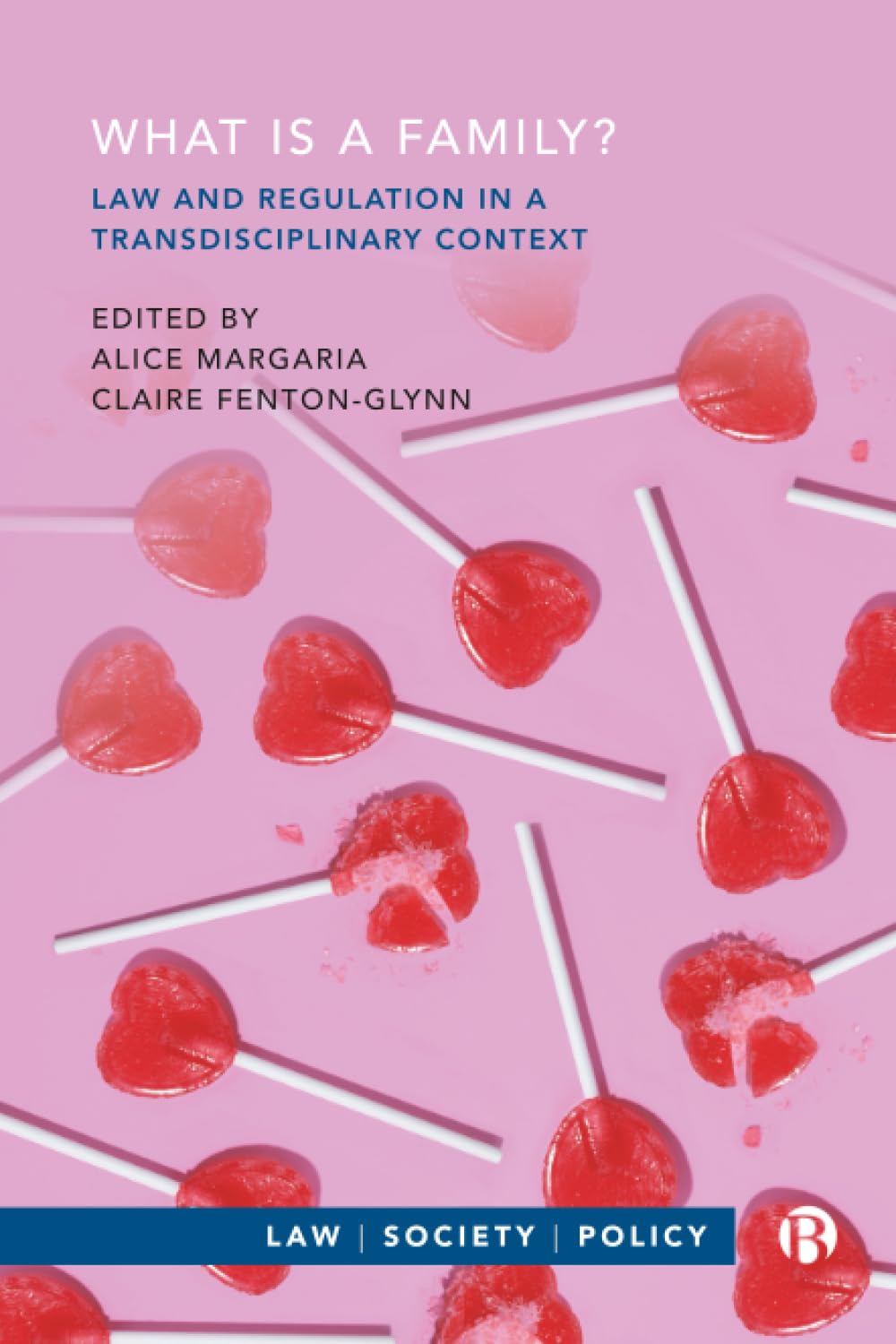 What is a Family?: Law and Regulation in a Transdisciplinary Context (Law, Society, Policy)