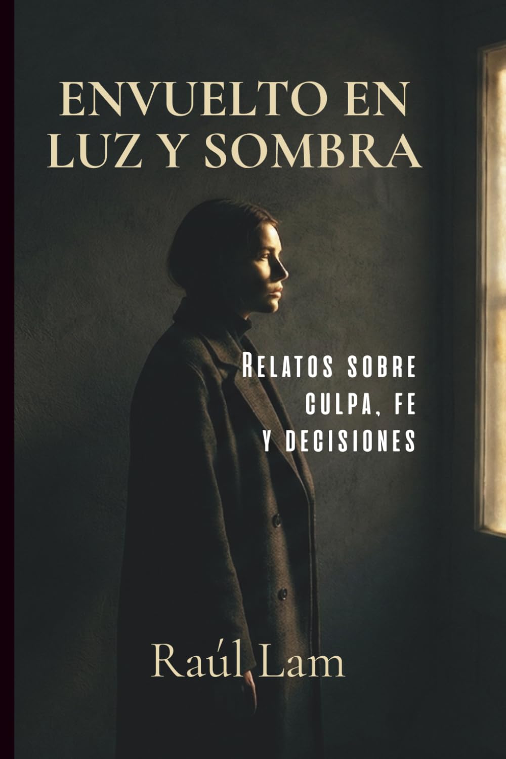 ENVUELTO EN LUZ Y SOMBRA: Relatos sobre culpa, fe y decisiones