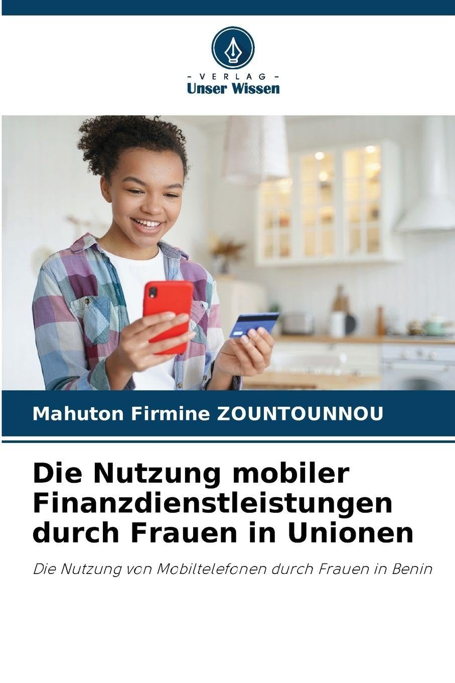 Die Nutzung mobiler Finanzdienstleistungen durch Frauen in Unionen: Die Nutzung von Mobiltelefonen durch Frauen in Benin
