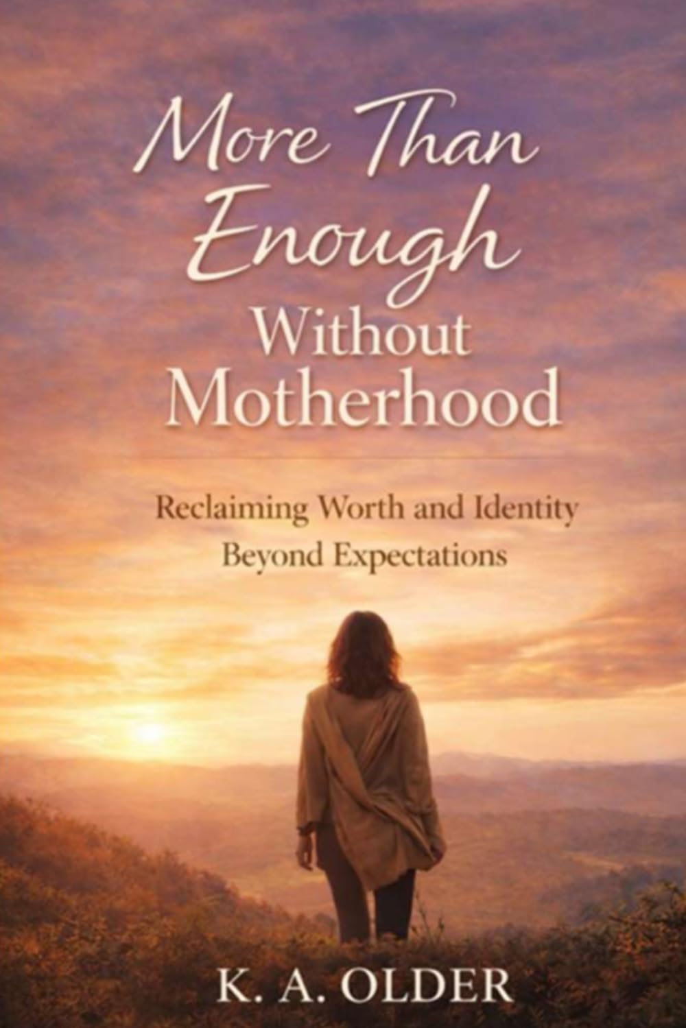 More Than Enough Without Motherhood: Reclaiming Worth and Identity Beyond Expectations