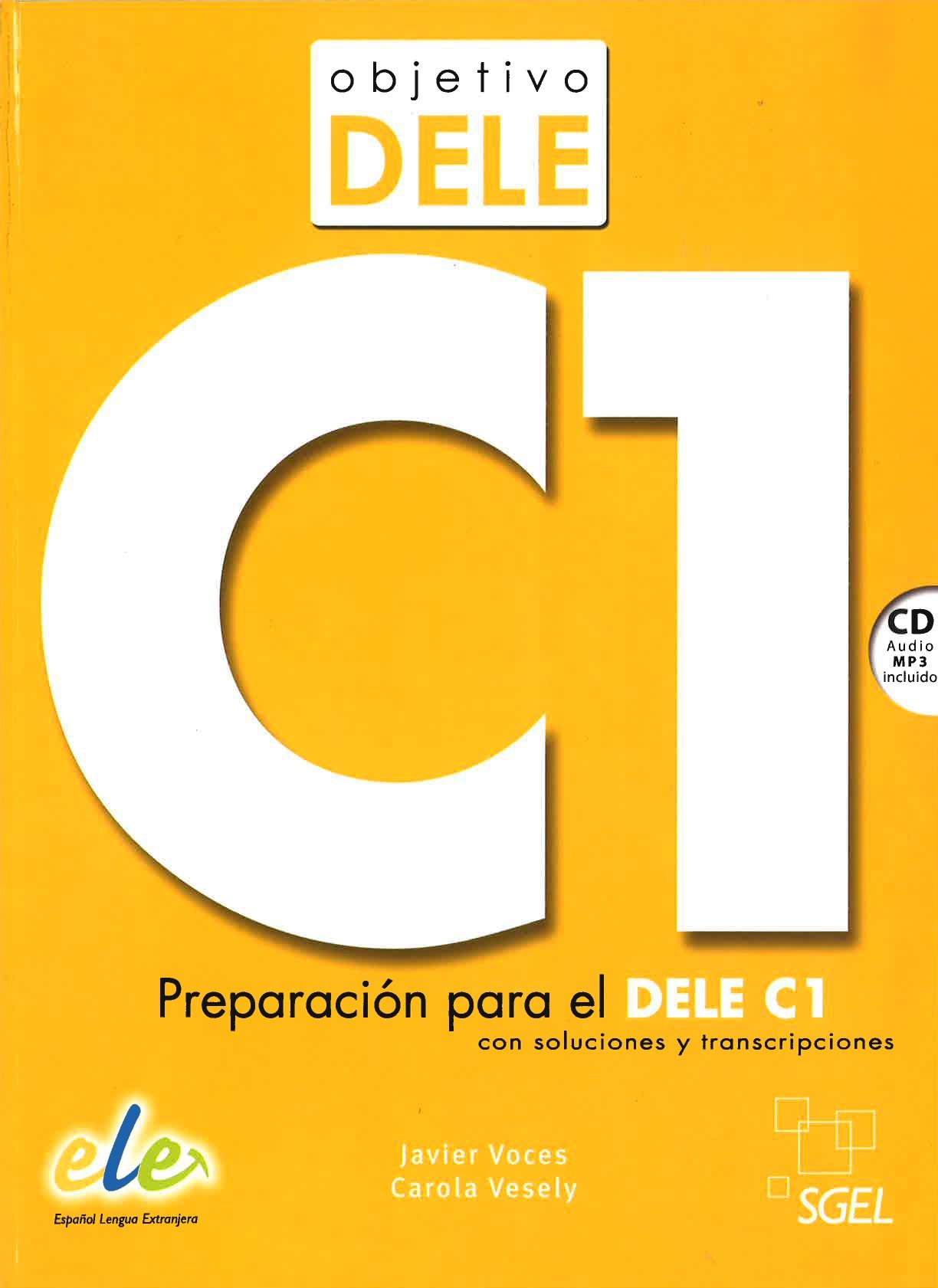 Objetivo Dele C1: Student Book wityh CD : Preparation for the DELE exam: Preparacion para el DELE C1