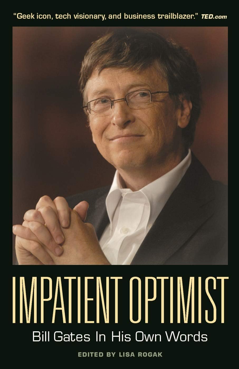 Impatient Optimist: Bill Gates in His Own Words (In Their Own Words) Paperback โ August 21, 2012