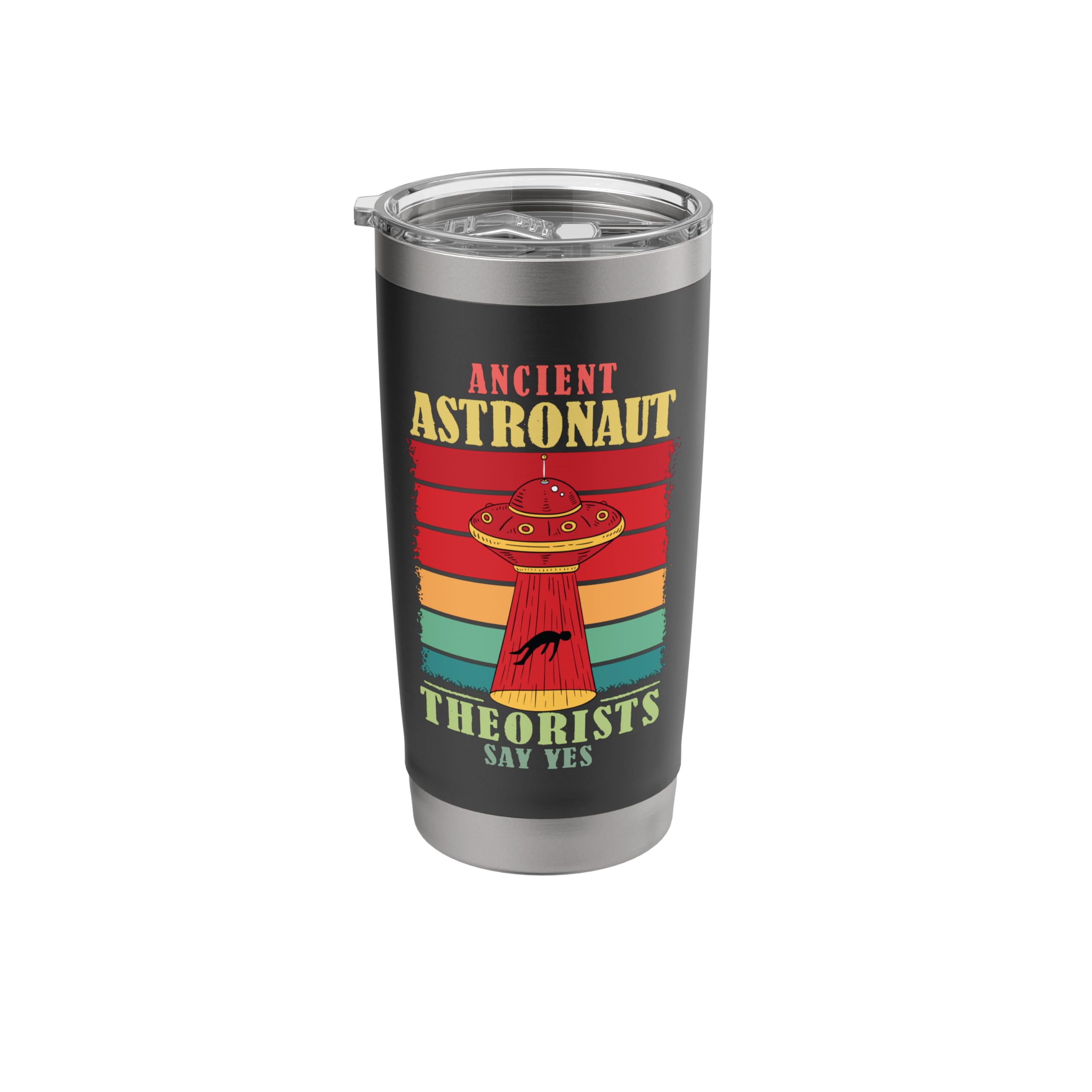 Ancient Astronaut Theorists Say Yes Funny UFO Alien Theory Stainless Steel Insulated Tumbler
