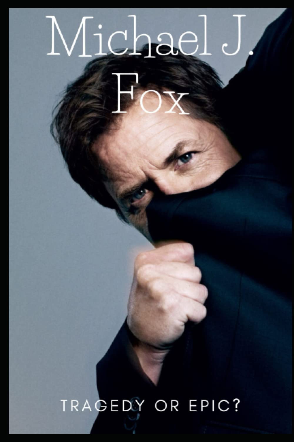 Michael J. Fox: Tragedy or Epic?