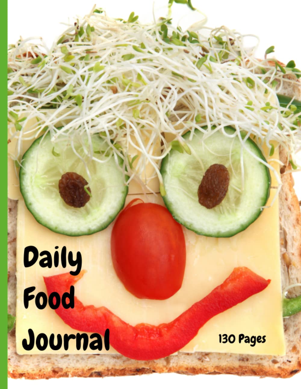 Daily Food Journal: Food Log, 130 pages, Daily Journal Diet, Calorie Counting Journal, Food Log Diary, Space For Meals, Amounts, Calories, Protein, Fat, Carbs, Sugar, Fiber, 8.5 * 11 inches