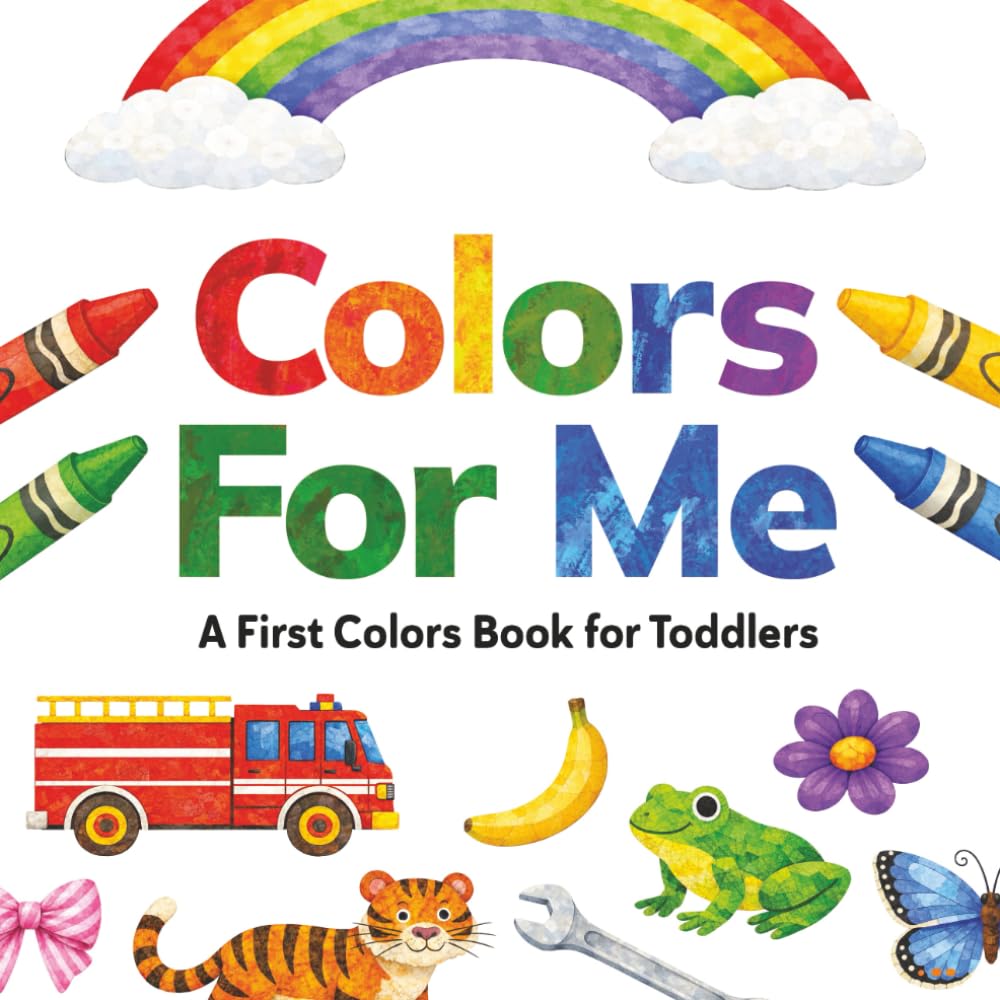 Colors For Me: A First Colors Book for Toddlers (The For Me Learning Collection)
