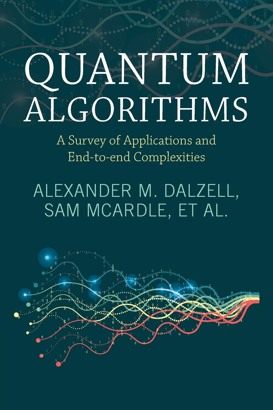 Quantum Algorithms: A Survey of Applications and End-to-end Complexities