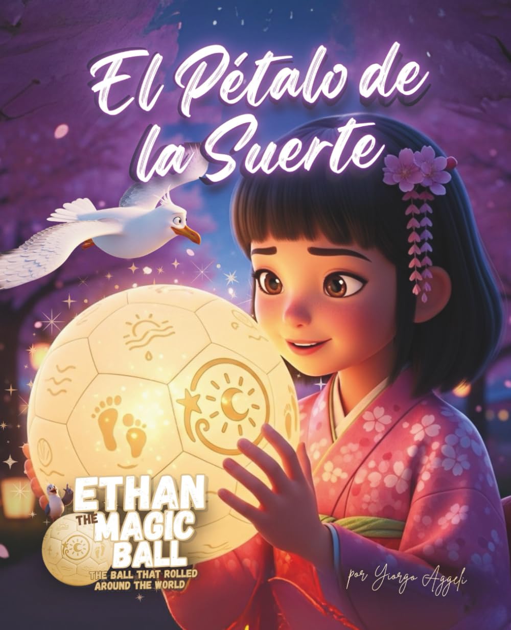 Ethan el Balón Mágico: El Pétalo de la Suerte: Una historia mágica de amistad y confianza (Ethan la Pelota Mágica – La Serie de los Primeros Viajes)